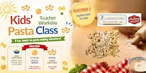 Kids Teacher Workday Fresh Pasta Workshop
