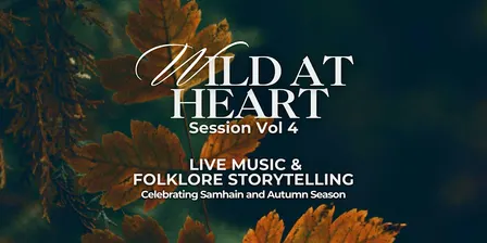Wild at Heart Session Vol 4 with  Selkie, Kenneth Noah Blair, Folke & More