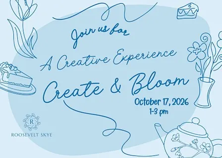 Create & Bloom at Roosevelt Skye