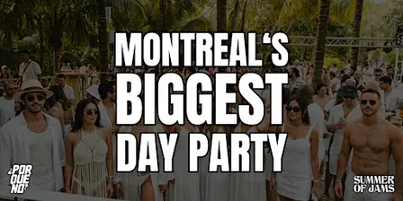 ¿PorQuéNo? Montreal Day Party x Summer of Jams Official 2026 Closing Event