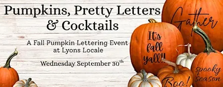 Pumpkins, Pretty Letters & Cocktails: A Fall Night at Lyons Locale