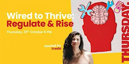 Wired to thrive: Regulate & Rise