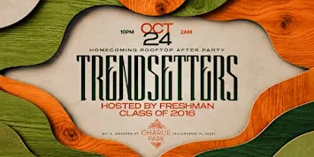 TRENDSETTERS • FAMU HOMECOMING SATURDAY ROOFTOP AFTER PARTY!