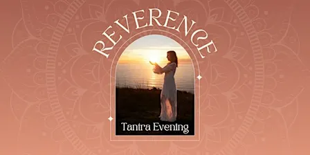 Reverence Tantra Evening