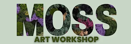Moss Art Workshop