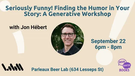 Seriously Funny! Finding the Humor in Your Story: A Generative Workshop
