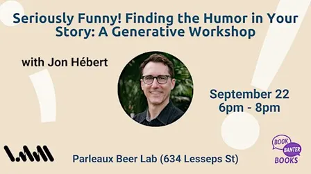 Seriously Funny! Finding the Humor in Your Story: A Generative Workshop