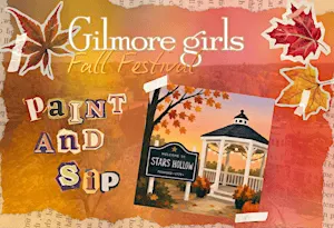 Gilmore Girls Fall Festival Paint & Sip