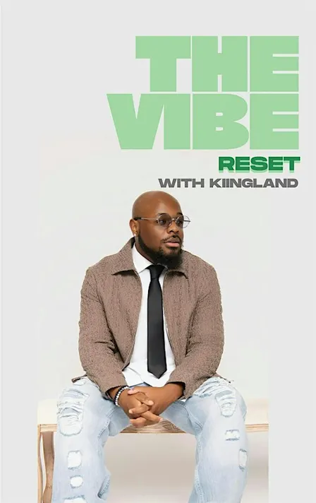 THE VIBE RESET with KIINGLAND