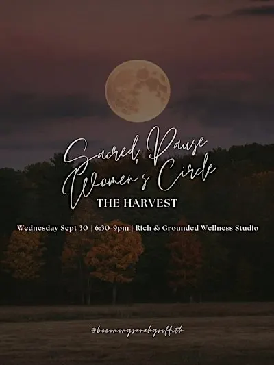 Sacred Pause Women's Circle: The Harvest