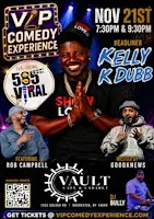 VIP COMEDY EXPERIENCE WITH K DUBB AND FRIENDS SATURDAY NOVEMBER 21ST