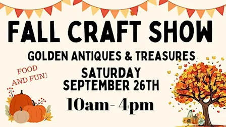 Fall Craft Show at Golden Antiques!
