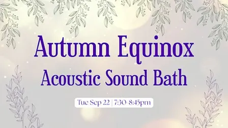 Autumn Equinox Acoustic Sound Bath