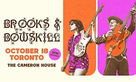 Brooks & Bowskill @ The Cameron House, Toronto - October 18, 2026 *MATINEE*