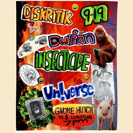 Durian + Insecticide + Diskritik + Un!verse