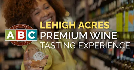 ABC Lehigh Acres Premium Wine Tasting Experience