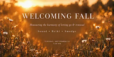 Welcoming Fall: Sound, Reiki & Smudge
