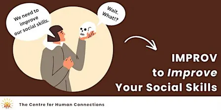 IMPROV to Improve Your Social Skills