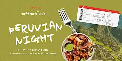 PERUVIAN NIGHT | SOFT GIRLS (SUPPER) CLUB