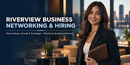 Riverview Business Networking & Hiring: Partnerships, Growth & Exchange