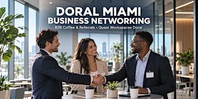 Doral Miami Business Networking: B2B Coffee & Referrals