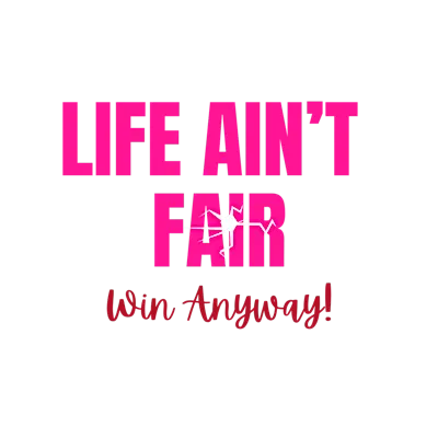 Life Ain't Fair--Win Anyway! Live Talk Show Experience