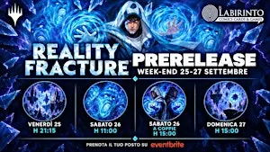 Reality Fracture *Prerelease* - Venerdi h 21:15