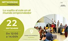 NETWORKING I La vuelta al cole en el mundo emprendedor