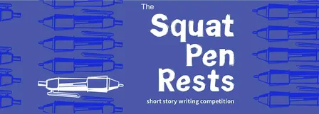 The Squat Pen Rests Short Story Writing Championship of the World!