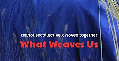 what weaves us