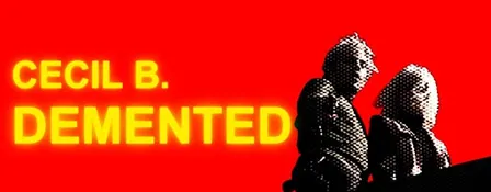 BEST BOY MAGAZINE PRESENTS: CECIL B. DEMENTED