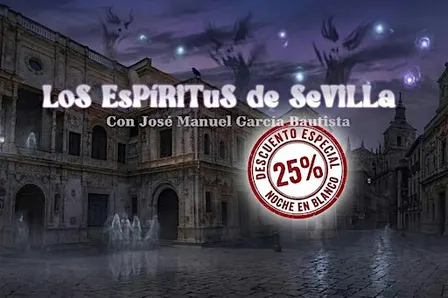 Los Espíritus de Sevilla ESPECIAL NOCHE EN BLANCO (25% DESCUENTO)