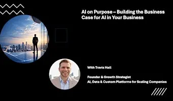 AI on Purpose - Building the Business Case for AI in Your Business