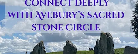 Connecting with Avebury and the Sacred Stones