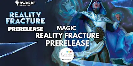 MAGIC - Prerelease di Reality Fracture