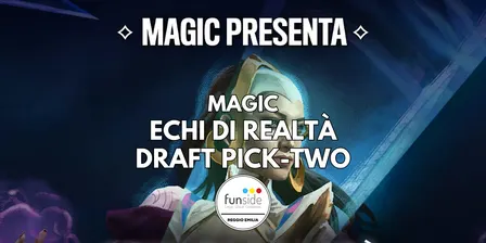 MAGIC - Echi di Realtà - Evento Draft Prendi 2