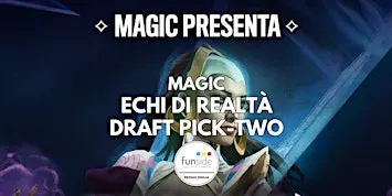 MAGIC - Echi di Realtà - Evento Draft Prendi 2