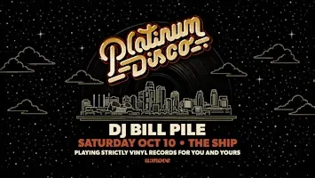 Platinum Disco w/ Bill Pile