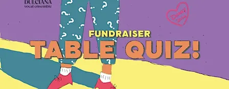 Fundraiser Table Quiz - Dulciana Vocal Ensemble 2026