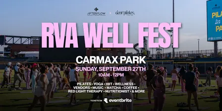 Afterflow presents: RVA WELL FEST at CARMAX PARK!