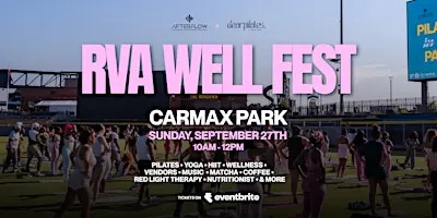Afterflow presents: RVA WELL FEST at CARMAX PARK!