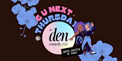 CU Next Thursday Comedy Show hosted by Corlis & Tess