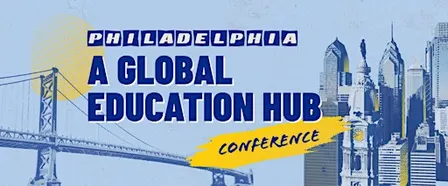 Philadelphia: A Global Education Hub Conference