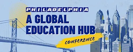 Philadelphia: A Global Education Hub Conference