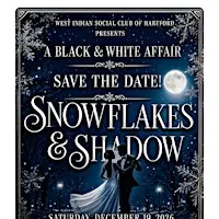 Snowflakes & Shadow - Annual Black & White - Holiday Ball (Fundraiser)