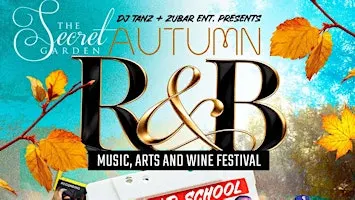 SECRET GARDEN AUTUMN RNB MUSIC, ARTS and WINE FESTIVAL - ALL OLD SCHOOL