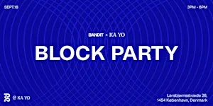 Bandit x Ka Yo: Copenhagen Afternoon Block Party