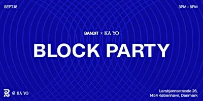 Bandit x Ka Yo: Copenhagen Afternoon Block Party