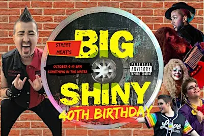 Street Meats Big Shiny 40th Birthday