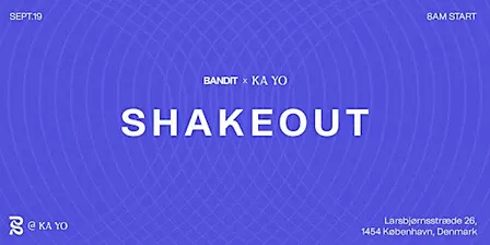 Bandit x Ka Yo: Copenhagen Shakeout